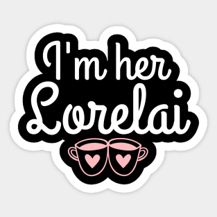 I'm her Lorelai Sticker